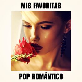 Album cover of Mis Favoritas: Pop Romántico