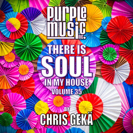 Album cover of Chris Gekä Presents There is Soul in My House, Vol. 35