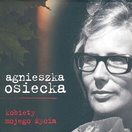 Album cover of Agnieszka Osiecka - Kobiety Mojego Życia (Live)