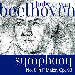 Album cover of Ludwig van Beethoven: Symphony No. 8 in F Major, Op. 93