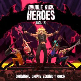 Album cover of Double Kick Heroes, Vol. 2 (Original Game Soundtrack)