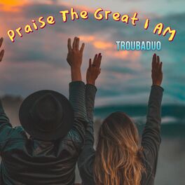 Album cover of Praise the Great I Am (Single)