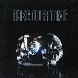 Take Our Time