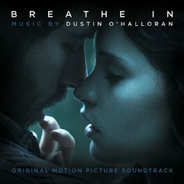 Album cover of Breathe In (Original Motion Picture Soundtrack)