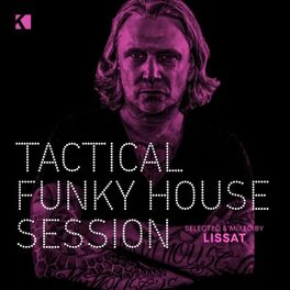 Album cover of Tactical Funky House Session (Selected and Mixed by Lissat)