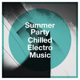 Album cover of Summer Party Chilled Electro Music
