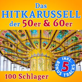 Album cover of Das Hitkarussell der 50er & 60er Jahre: 100 Schlager (Top Soundqualität)