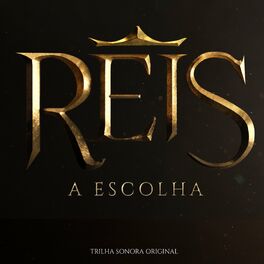 Album cover of Reis - A Escolha (Trilha Sonora Original)