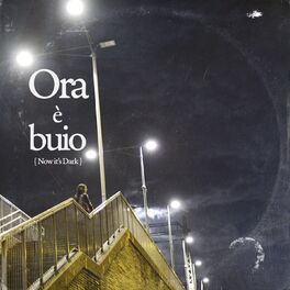 Album cover of Ora è buio (now it's dark)