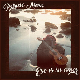 Patricio Mena: albums, songs, playlists | Listen on Deezer