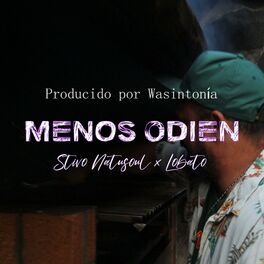 Album cover of Menos Odien (feat. Stivo/Natusoul, Lobato, D´sua ill man & Professor K´Baal)