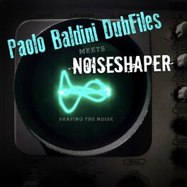 Album cover of Paolo Baldini Dubfiles Meets Noiseshaper (The Remixes)