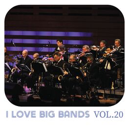 Album cover of I Love Big Bands, Vol. 20