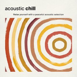 Album cover of Acoustic Chill: Relax Yourself with a Peaceful Acoustic Selection