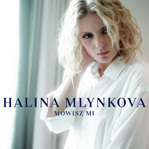 Halina Mlynkova Mowisz Mi Radio Edit Lyrics And Songs Deezer