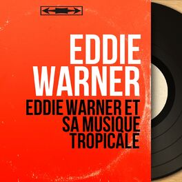 Album cover of Eddie Warner et sa musique tropicale (Mono version)