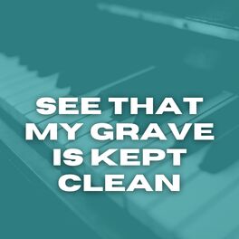 Album cover of See That My Grave Is Kept Clean