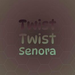 Album cover of Twist Twist Senora