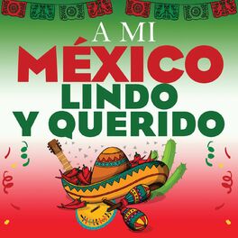 Album cover of A Mi Mexico Lindo Y Querido