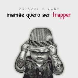 Album cover of Mamãe Quero Ser Trapper