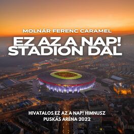 Album cover of Ez az a nap! Stadion Dal (Hivatalos Ez az a nap! himnusz Puskás Aréna 2022)