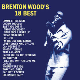 Album cover of Brenton Wood's 18 Best
