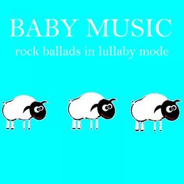 Album cover of Baby Music: Rock Ballads in Lullaby Mode