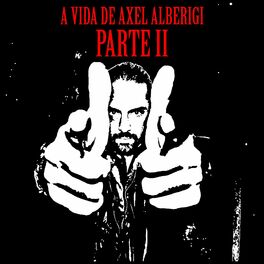 Album picture of A Vida de Axel Alberigi, Pt. II