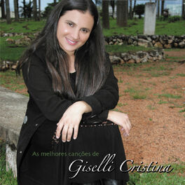 Album cover of As Melhores Canções de Giselli Cristina (Ao Vivo)