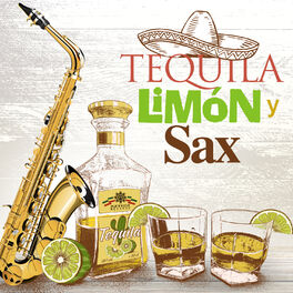 Album cover of Tequila, Limón y Sax