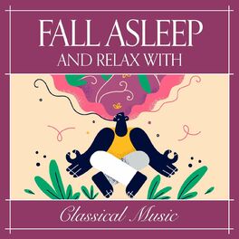 Album cover of Fall Asleep and Relax with Classical Music