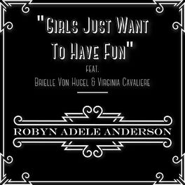 Album cover of Girls Just Want to Have Fun (feat. Brielle Von Hugel & Virginia Cavaliere)