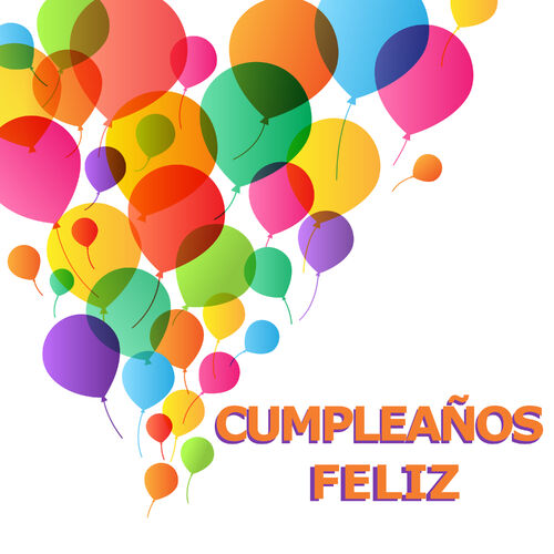 Cumpleaños feliz - Cumpleaños Feliz (versiones instrumentales): lyrics and  songs