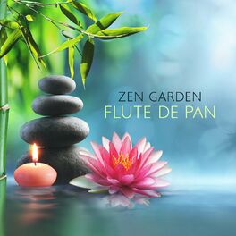 Album cover of Zen Garden: Flute de Pan - Find Daily Strength with Asian Mindfulness Meditation Music, Traditional Japanese Music (Shakuhachi Flu