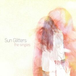 Sun Glitters: albums, songs, playlists | Listen on Deezer