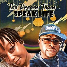 Album cover of THE DREAM TEAM PRESENTS... SPEAK LIFE