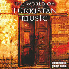 Album cover of The World Of Turkistan Music