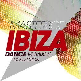 Album cover of Masters of Ibiza Dance Remixes Collection