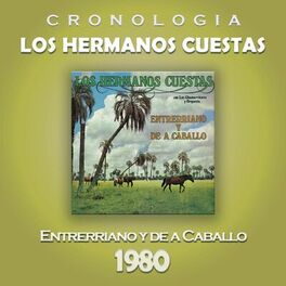 Album cover of Los Hermanos Cuestas Cronología - Entrerriano y de a Caballo (1980)
