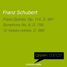 Album cover of Green Edition - Schubert: Piano Quintet, Op. 114, D. 667 & Symphony No. 8 