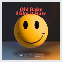 Album cover of Oh! Baby I Like It Raw, Vol 9