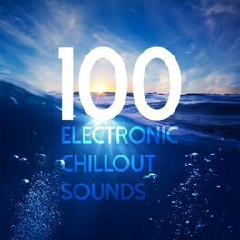 Album cover of 100 Electronic Chillout Sounds