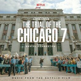 Album cover of The Trial Of The Chicago 7 (Music From The Netflix Film)