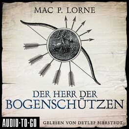 Album cover of Der Herr der Bogenschützen (ungekürzt)