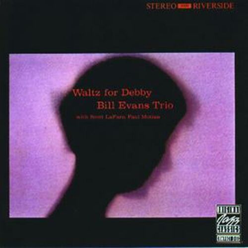 Bill Evans - Waltz For Debby: lyrics and songs | Deezer