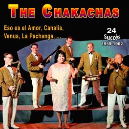 Album cover of The Chakachas - Eso Es el Amor (24 Exitos 1959-1961)