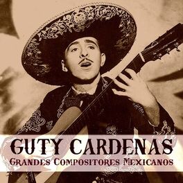 Guty Cardenas: albums, songs, playlists | Listen on Deezer Guty Cardenas: albums, songs, playlists | Listen on Deezer
