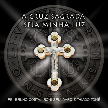 Padre Bruno Costa - Oração de São Bento / Oração de Entrega Filial a São  Bento: listen with lyrics | Deezer