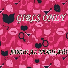 Album cover of Girls Only - Addio al nubilato