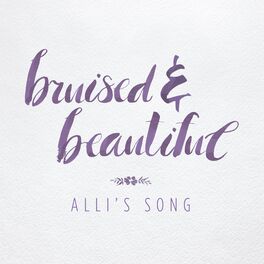 Album cover of Bruised & Beautiful (Alli's Song)